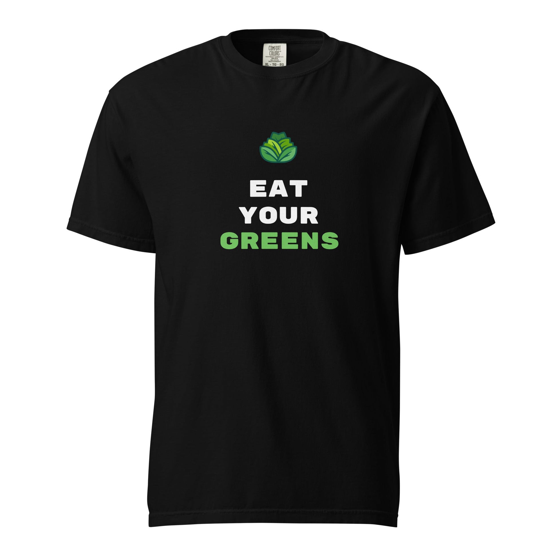 Lettuce Original - Eat Your GREENS - Comfort Colors 1717