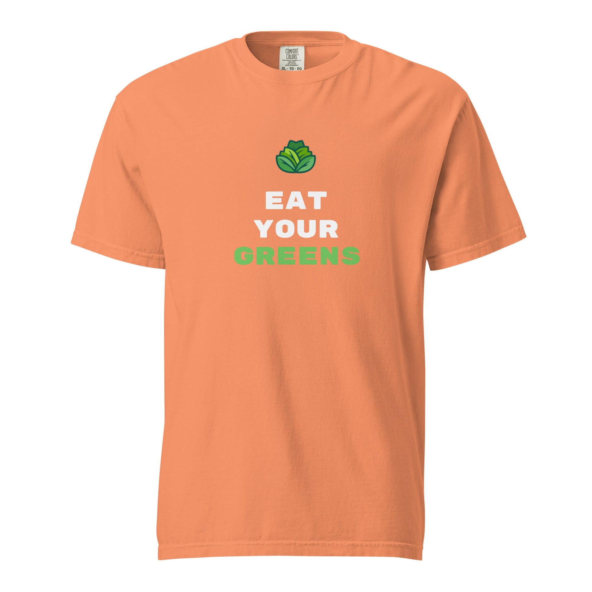 Lettuce Original - Eat Your GREENS - Comfort Colors 1717