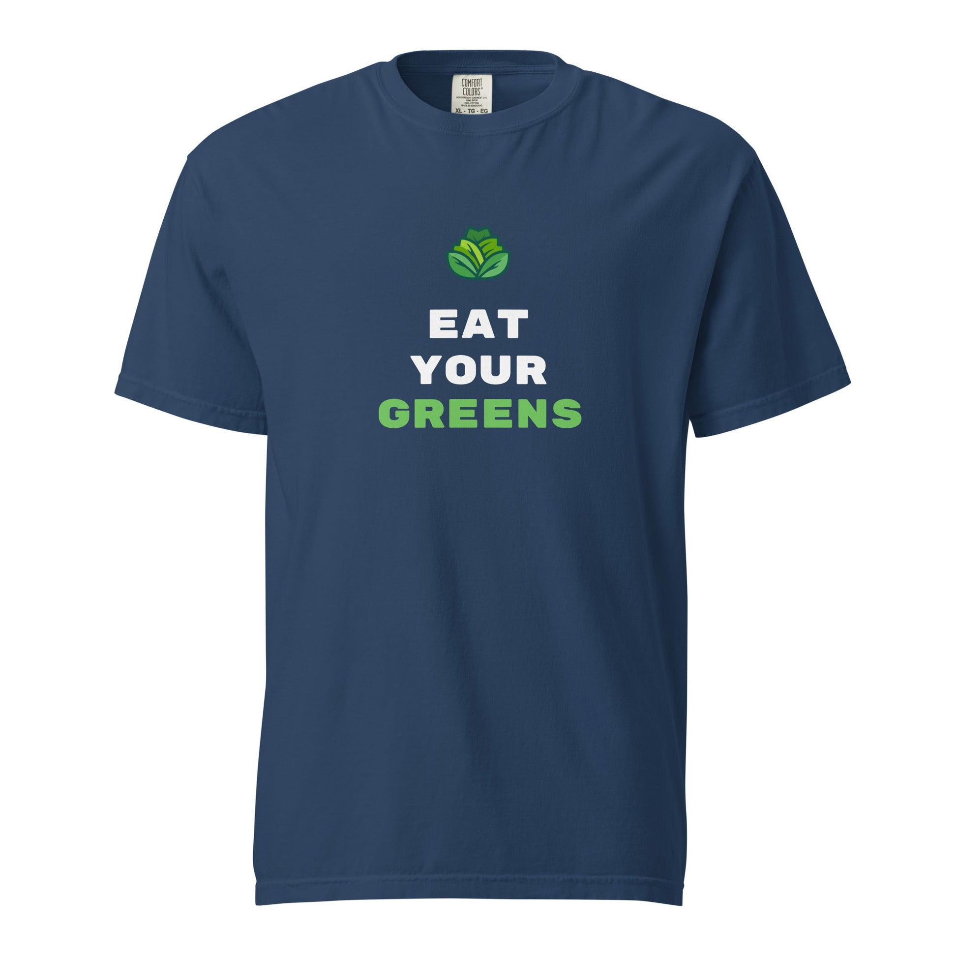 Lettuce Original - Eat Your GREENS - Comfort Colors 1717